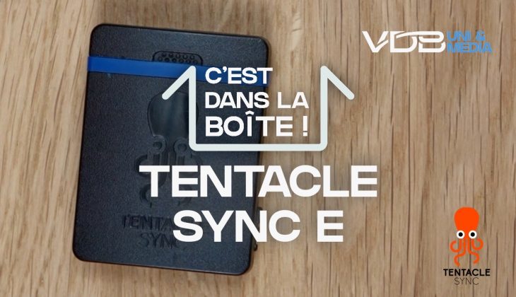 Tentacle Sync E – C’est dans la boite !